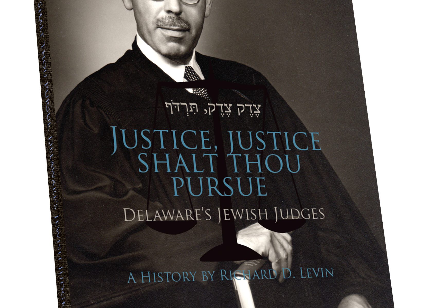 Justice, Justice Shalt Thou Pursue: Delaware's Jewish Judges